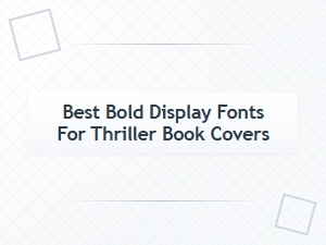 Best Bold Display Fonts for Thriller Book Covers