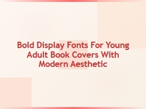 Bold Display Fonts for Young Adult Book Covers
