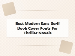 Best Modern Sans-Serif Fonts for Thriller Book Covers