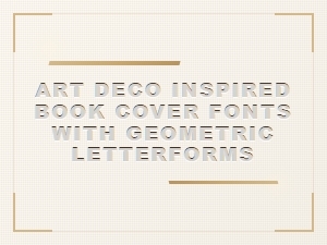 Art Deco Book Cover Fonts with Geometric Letterforms